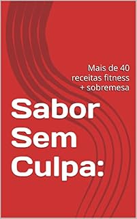 Livro Sabor Sem Culpa:: Mais de 40 receitas fitness + sobremesa