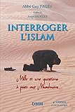 Interroger l'islam : Mille et une questions à poser aux musulmans by 