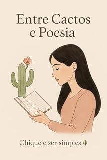 Livro Entre cactos e poesia: Florecendo em meio as dificuldades