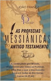 Livro AS PROFECIAS MESSIÂNICAS DO ANTIGO TESTAMENTO