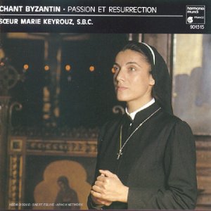Chant Byzantin Passion Et Resurrection Keyrouz Soeur Marie Amazon Fr Musique