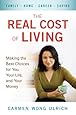The Real Cost of Living: Making the Best Choices for You, Your Life, and Your Money