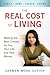 The Real Cost of Living: Making the Best Choices for You, Your Life, and Your Money - Book by Carmen Wong Ulrich