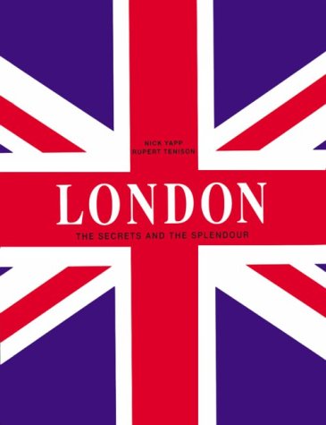 London: The Secrets and the Splendor