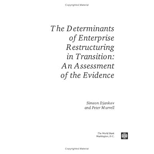 The Determinants of Enterprise Restructuring in Transition: An Assessment of the Evidence