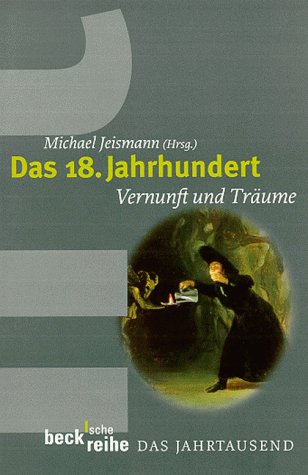 Das 18 Jahrhundert Vernunft Und Traeume Beck Sche Reihe 4118 Das Jahrtausend Unknown 9783406456183 Amazon Com Books