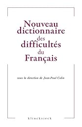 Nouveau dictionnaire des difficultés grammaticales, stylistiques et orthographiques du français