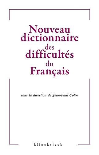 Nouveau dictionnaire des difficultés grammaticales, stylistiques et orthographiques du français