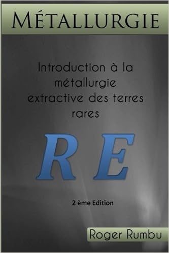 Introduction A La Metallurgie Extractive Des Terres Rares 2ed French Edition Rumbu Roger 9781530589685 Amazon Com Books