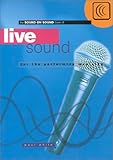 Live Sound for the Performing Musician (Sound on Sound Series) by Paul White