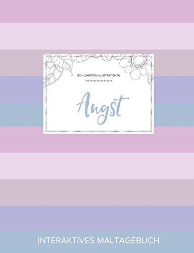 Download Maltagebuch für Erwachsene: Angst (Schildkröten Illustrationen, Pastell Streifen) (German Edition)