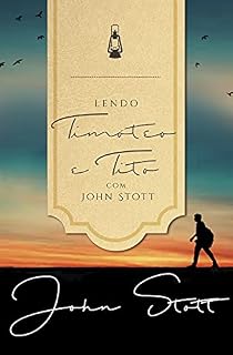 Livro Lendo Timóteo e Tito com John Stott  (Lendo a Bíblia com John Stott Livro 5)