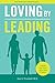 Loving by Leading: A Parent's Guide to Raising Healthy and Responsible Children by Den A Trumbull MD