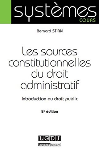 Les  sources constitutionnelles du droit administratif