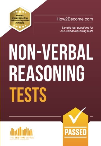 NON-VERBAL REASONING TESTS: Sample test questions and explanations for non-verbal reasoning tests (Testing Series)