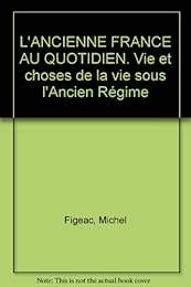 L' ancienne France au quotidien