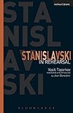 Stanislavski In Rehearsal (Performance Books) by Vasili Toporkov