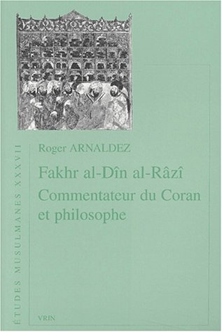 Fakhr al-Dîn al-Râzi, commentateur du Coran et philosophe