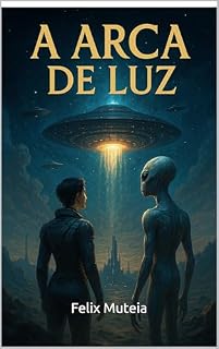 Livro AARCA DA LUZ: O Renascimento da Terra e o Chamado dos Guardiões