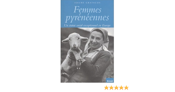 Femmes Pyreneennes Un Statut Social Exceptionnel En Europe Memoire Et Trad Amazon Es Gratacos Isaure Libros En Idiomas Extranjeros