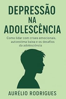 Livro Depressão na Adolescência (Além da escuridão Livro 2)