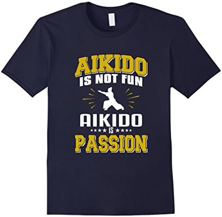 Mens Aikido is not Fun Aikido is Passion Martial Arts T-Shirt Large Navy