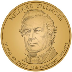 The Millard Fillmore Presidential Dollar Coin released 18 FEB 2010