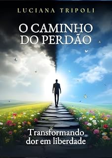 Livro O Caminho do Perdão: Transformando Dor em Liberdade