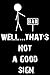 Well That's Not a Good Sign Men's Funny T-Shirt - (Medium) - Black