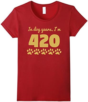 Womens In Dog Years I'm 420 Funny 60th Birthday T-Shirt XL Cranberry