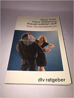 Frauen Wehren Sich Das Sicherheitsbuch Amazon De Anke Mario Seisselberg Klaus Bucher