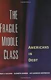The Fragile Middle Class: Americans in Debt