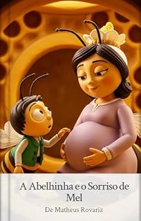 Livro A Abelhinha e o Sorriso de Mel (Abelhas Livro 2)