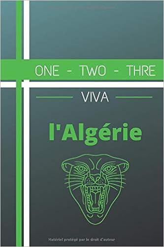 Amazon Fr One Two Three Viva L Algerie Citation Positive Inspirante I Carnet De Notes Journal De Bord Lignes Pour Ne Rien Oublier Journal Intime Ou Amie Pour Noel