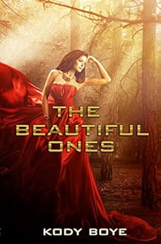 The Beautiful Ones by [Boye, Kody]