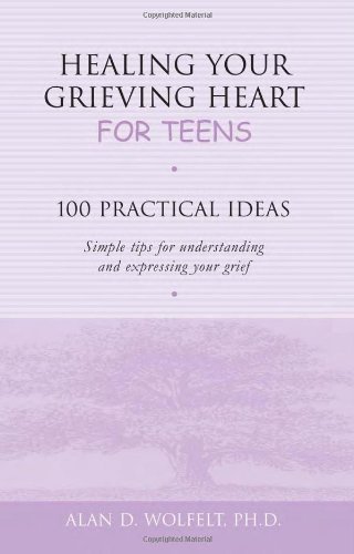 Download Healing Your Grieving Heart for Teens: 100 Practical Ideas (Healing Your Grieving Heart series) Download Healing Your Grieving Heart for Teens: 100 Practical Ideas (Healing Your Grieving Heart series)
