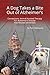 A Dog Takes a Bite Out of Alzheimer's: Connections: Animal Assisted Therapy For Alzheimer's Disease by Pam Osbourne