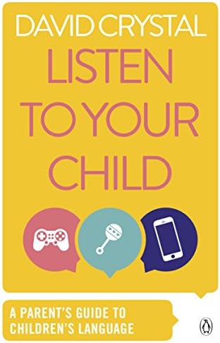 Listen to Your Child: A Parent's Guide to Children's Language
