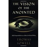 The Vision of the Anointed: Self-Congratulation as a Basis for Social Policy