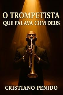 Livro O TROMPETISTA QUE FALAVA COM DEUS