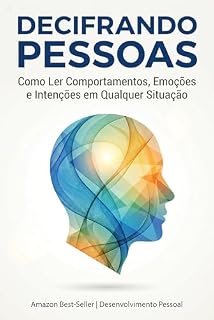 Livro Decifrando Pessoas: Como Ler Comportamentos, Emoções e Intenções em Qualquer Situação