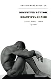Beautiful Bottom, Beautiful Shame: Where “Black” Meets “Queer” (Series Q)