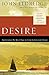 Desire: The Journey We Must Take to Find the Life God Offers