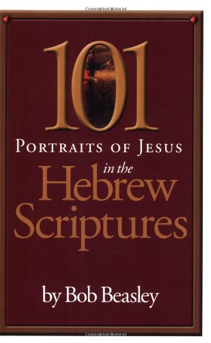 101 Portraits of Jesus in the Hebrew Scriptures