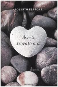 Roberto Perrone – Averti trovato ora (2010)