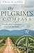 The Pilgrim's Compass: Finding and Following the God We Seek by Paul H. Lang