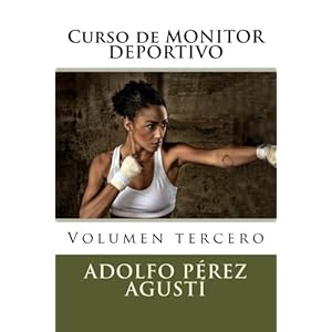3: Curso de MONITOR DEPORTIVO: Volumen tercero (Cursos formativos) (Volume 6) (Spanish Edition)