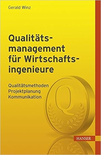 Qualitatsmanagement Fur Wirtschaftsingenieure Qualitatsmethoden Projektplanung Kommunikation Amazon De Winz Gerald Bucher