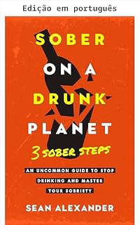 Livro Sóbrio em um planeta bêbado (Série Sobriedade Livro 2)