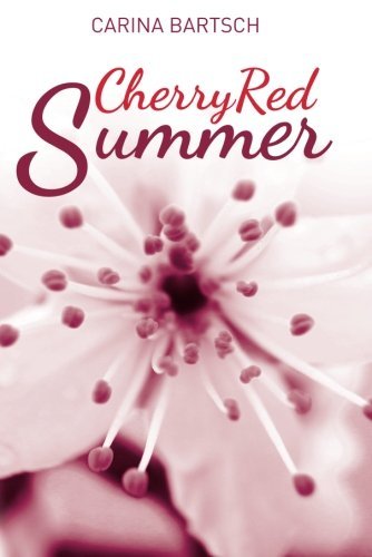 Cherry Red Summer (Emely and Elyas) by Carina Bartsch (2014-06-24)